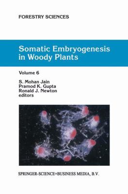 Somatic Embryogenesis in Woody Plants : Volume 6