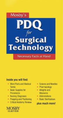 Mosby's PDQ for Surgical Technology : Necessary Facts at Hand