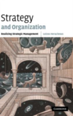 Strategy and Organization : Realizing Strategic Management