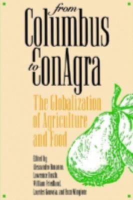 From Columbus to ConAgra : The Globalization of Agriculture and Food