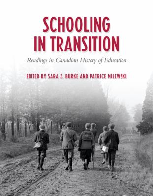 Schooling in Transition : Readings in Canadian History of Education
