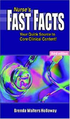 Nurse's Fast Facts : Your Quick Source for Core Clinical Content