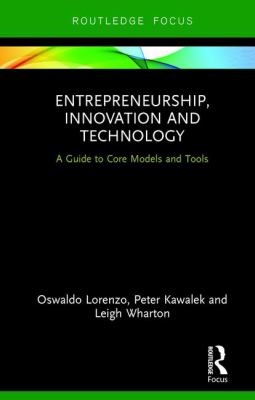 Entrepreneurship, Innovation and Technology : A Guide to Core Models and Tools
