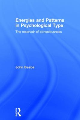 Energies and Patterns in Psychological Type : The Reservoir of Consciousness