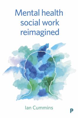 Mental Health Social Work Re-Imagined