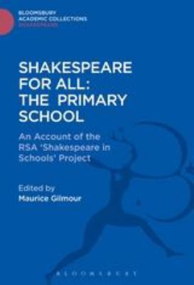Shakespeare for All: the Primary School : An Account of the RSA 'Shakespeare in Schools' Project