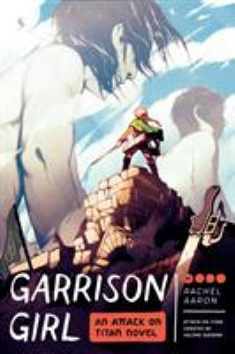 Garrison Girl : An Attack on Titan Novel