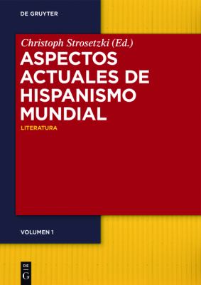 Aspectos Actuales de Hispanismo Mundial : Vol. 1: Literatura; Vol. 2: Cultura
