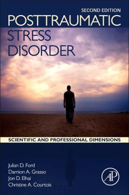 Posttraumatic Stress Disorder : Scientific and Professional Dimensions