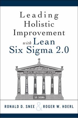 Leading Holistic Improvement with Lean Six Sigma 2. 0