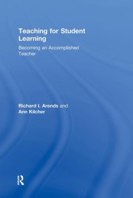 Teaching for Student Learning : Becoming an Accomplished Teacher