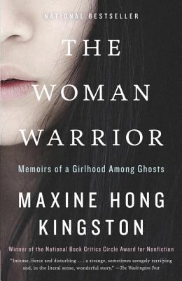 The Woman Warrior : Memoirs of a Girlhood among Ghosts