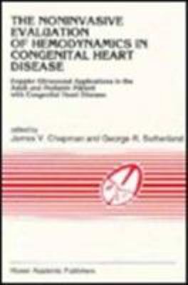 The Noninvasive Evaluation of Hemodynamcis in Congenital Heart Disease : Doppler Ultrasound Applications in the Adult and Pediatric Patient with Congenital Heart Disease