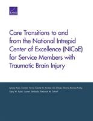 Care Transitions to and from the National Intrepid Center of Excellence (NICoE) for Service Members with Traumatic Brain Injury