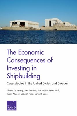 The Economic Consequences of Investing in Shipbuilding : Case Studies in the United States and Sweden