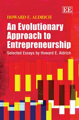 An Evolutionary Approach to Entrepreneurship : Selected Essays