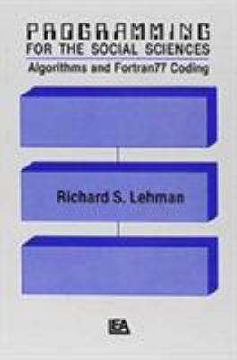 Programming for the Social Sciences : Algorithms and Fortran77 Coding