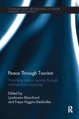 Peace Through Tourism : Promoting Human Security Through International Citizenship