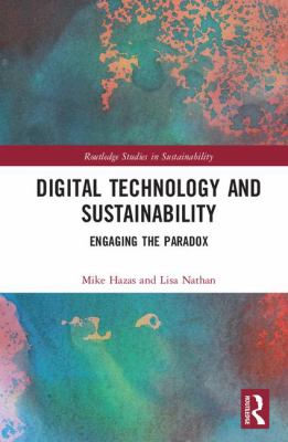 Digital Technology and Sustainability : Engaging the Paradox