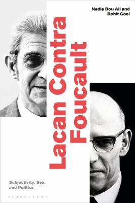 Lacan Contra Foucault : Subjectivity, Sex, and Politics