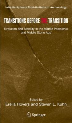 Transitions Before the Transition : Evolution and Stability in the Middle Paleolithic and Middle Stone Age