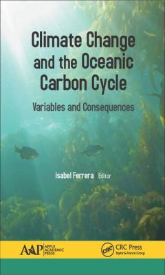 Climate Change and the Oceanic Carbon Cycle : Variables and Consequences