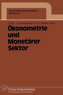 Ökonometrie und Monetärer Sektor : Ergebnisse des 3. Karlruher Ökonomie-Workshops