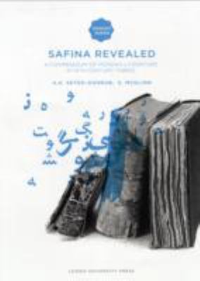 Safina Revealed : A Compendium of Persian Literature in 14th-Century Tabriz