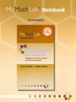 MyLab Math Notebook (looseleaf) for Squires/Wyrick Developmental Math : Prealgebra, Introductory and Intermediate Algebra