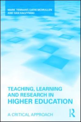 Teaching, Learning and Research in Higher Education : A Critical Approach