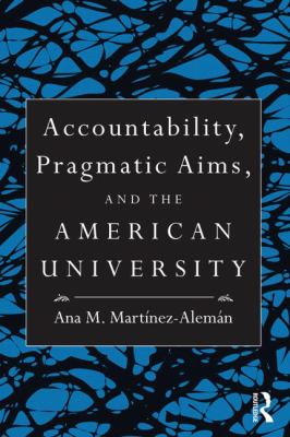 Accountability, Pragmatic Aims, and the American University
