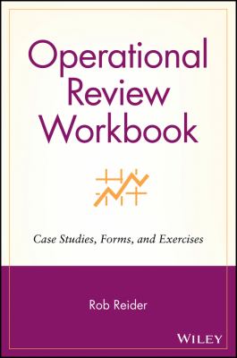 Operational Review Workbook : Case Studies, Forms, and Exercises