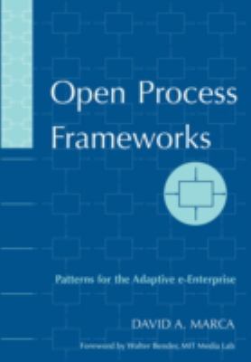 Open Process Frameworks : Patterns for the Adaptive E-Enterprise