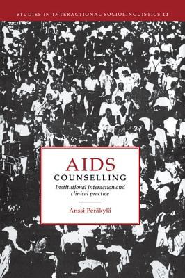 AIDS Counselling : Institutional Interaction and Clinical Practice