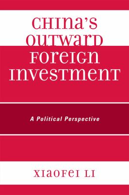 China's Outward Foreign Investment : A Political Perspective