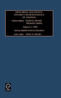Mind, Brains and Society : Toward a Neurosociology of Emotions