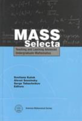 Mass Selecta : Teaching and Learning Advanced Undergraduate Mathematics