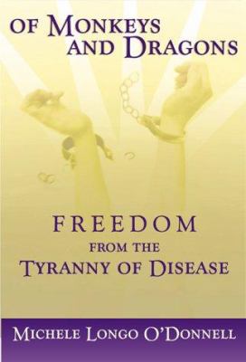 Of Monkeys and Dragons : Freedom from the Tyranny of Disease