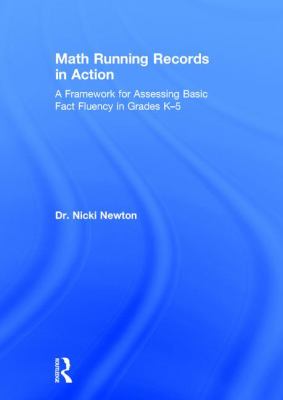 Math Running Records in Action : A Framework for Assessing Basic Fact Fluency in Grades K-5