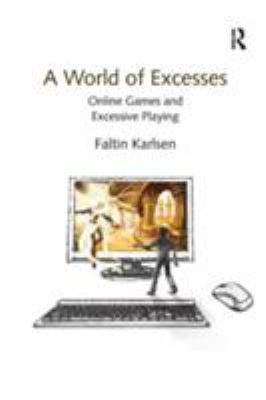A World of Excesses : Online Games and Excessive Playing