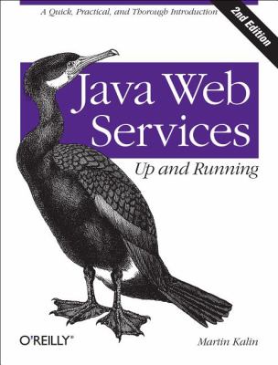 Java Web Services: up and Running : A Quick, Practical, and Thorough Introduction