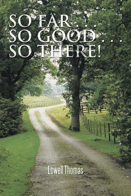 So Far ... So Good ... so There!