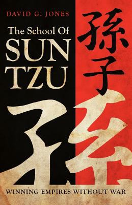 The School of Sun Tzu : Winning Empires Without War