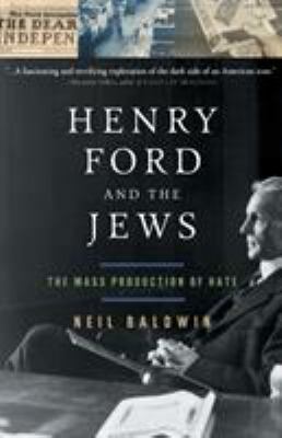 Henry Ford and the Jews : The Mass Production of Hate