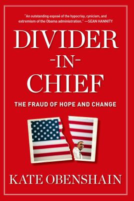 Divider-In-Chief : The Fraud of Hope and Change