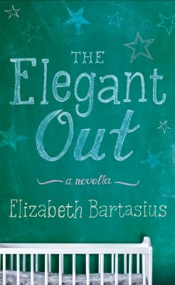 The Elegant Out : A Novel