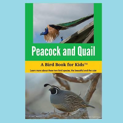 Peacock and Quail : A Bird Book for Kids