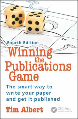 Winning the Publications Game : The Smart Way to Write Your Paper and Get It Published, Fourth Edition
