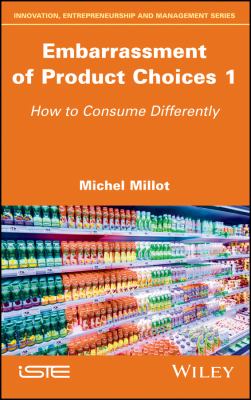 Embarrassment of Product Choices 1 : How to Consume Differently