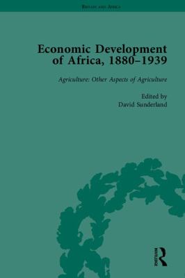 Economic Development of Africa, 1880-1939 Vol. 3 : Agriculture - Other Aspects of Agriculture